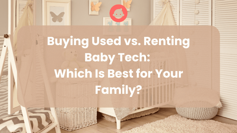 Buying Used vs. Renting Baby Tech